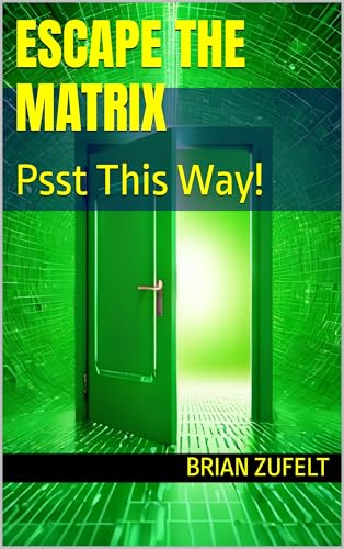 ESCAPE the MATRIX: Psst This Way!